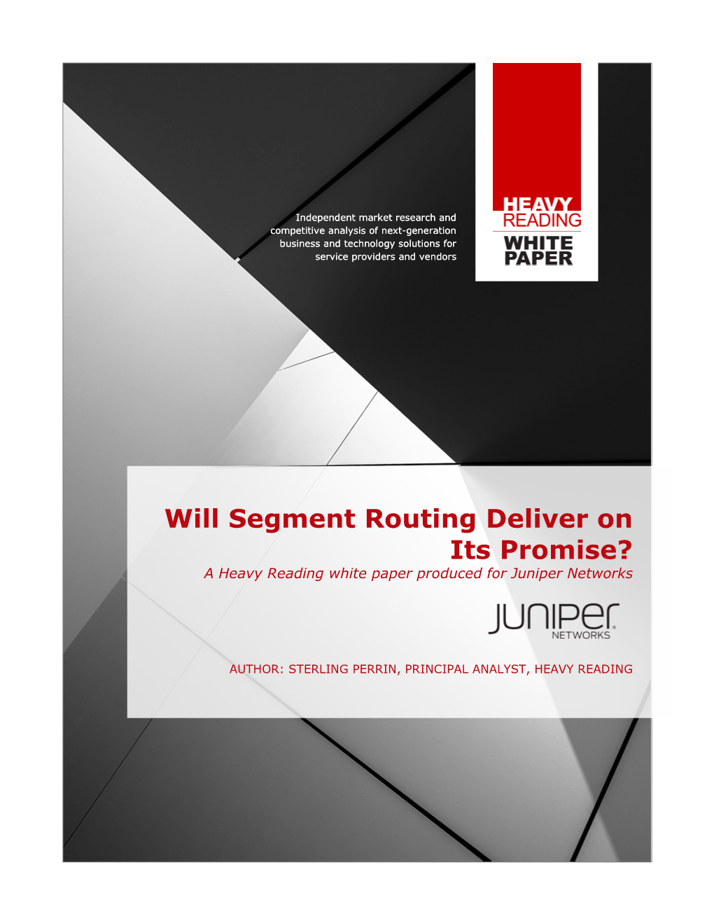 Will Segment Routing Deliver on Its Promise? a Heavy Reading White Paper Produced for Juniper Networks