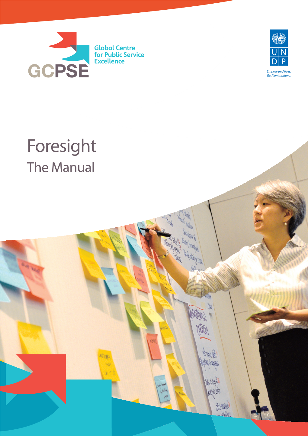 Foresight the Manual This Manual Has Been Compiled from Several Published Sources by the UNDP Global Centre for Public Service Excellence