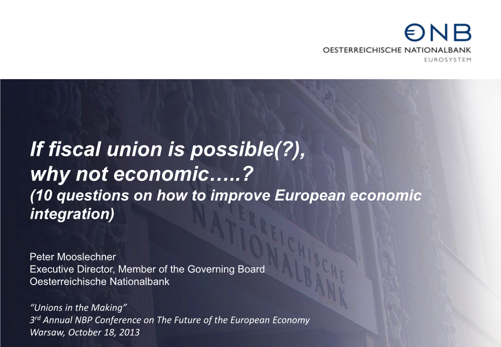 If Fiscal Union Is Possible(?), Why Not Economic…..? (10 Questions on How to Improve European Economic Integration)