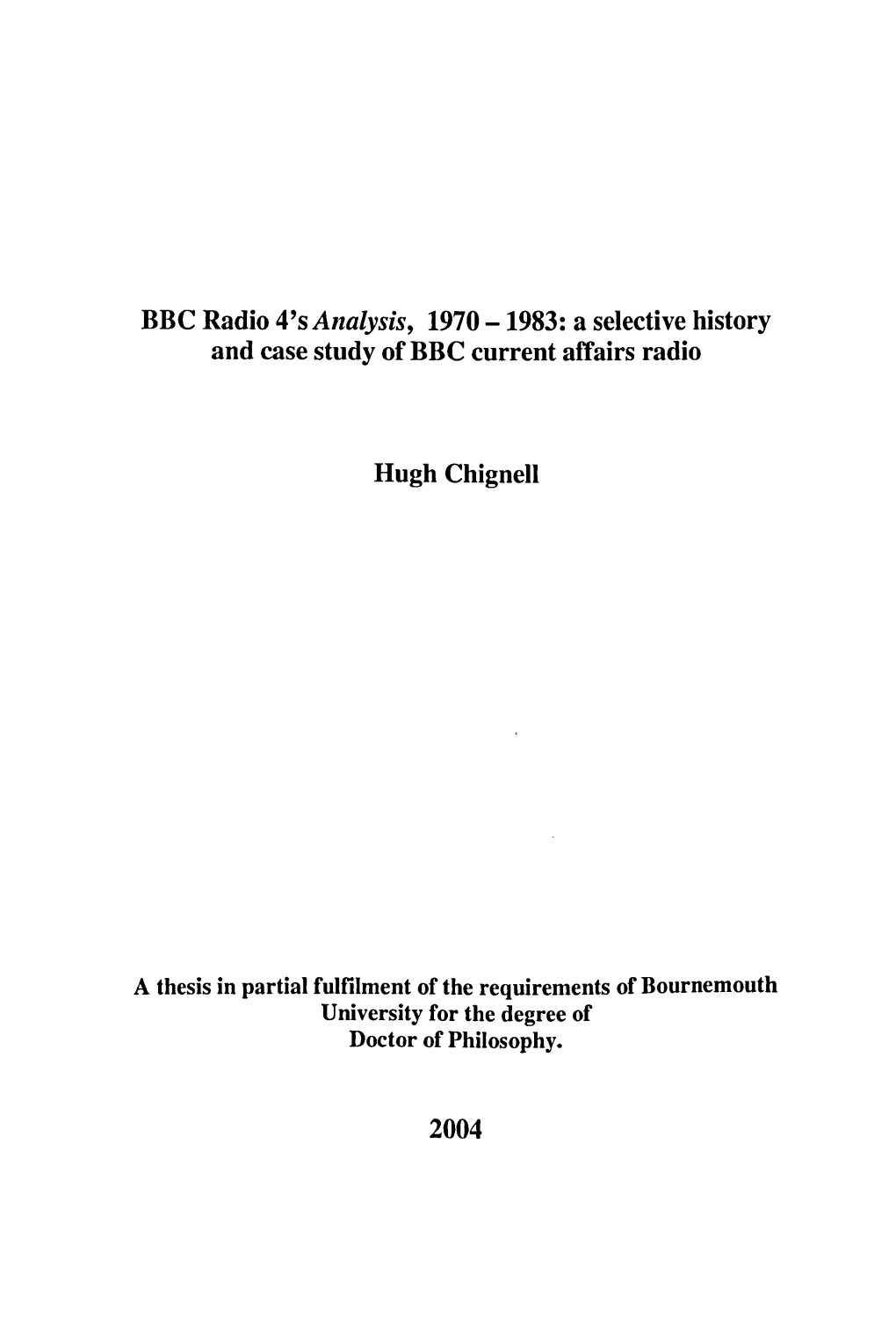 BBC Radio 4'S Analysis, 1970 - 1983: a Selective History and Case Study of BBC Current Affairs Radio