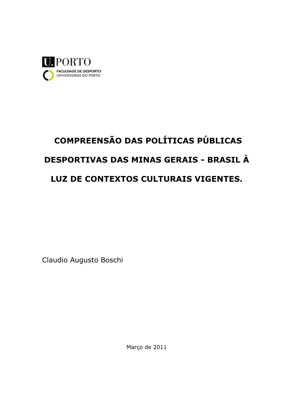 Compreensão Das Políticas Públicas Desportivas Das Minas Gerais - Brasil À Luz De Contextos Culturais Vigentes