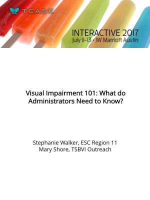 Visual Impairment 101: What Do Administrators Need to Know?
