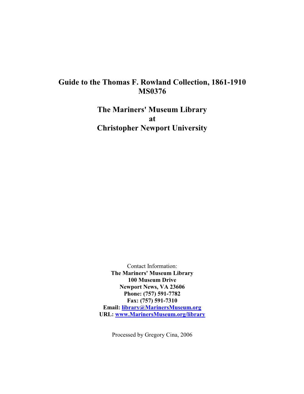 Guide to the Thomas F. Rowland Collection, 1861-1910 MS0376 the Mariners' Museum Library at Christopher Newport University