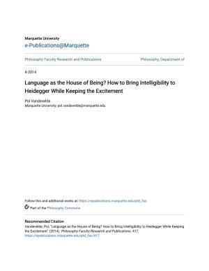 Language As the House of Being? How to Bring Intelligibility to Heidegger While Keeping the Excitement