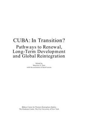 CUBA: in Transition? Pathways to Renewal, Long-Term Development and Global Reintegration