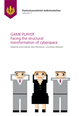 GAME PLAYER Facing the Structural Transformation of Cyberspace