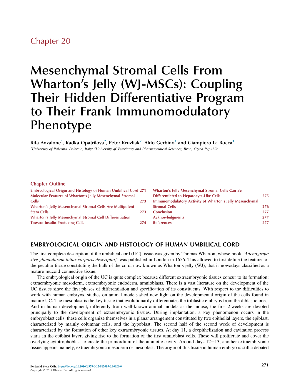 Mesenchymal Stromal Cells from Wharton’S Jelly (WJ-Mscs): Coupling Their Hidden Differentiative Program to Their Frank Immunomodulatory Phenotype