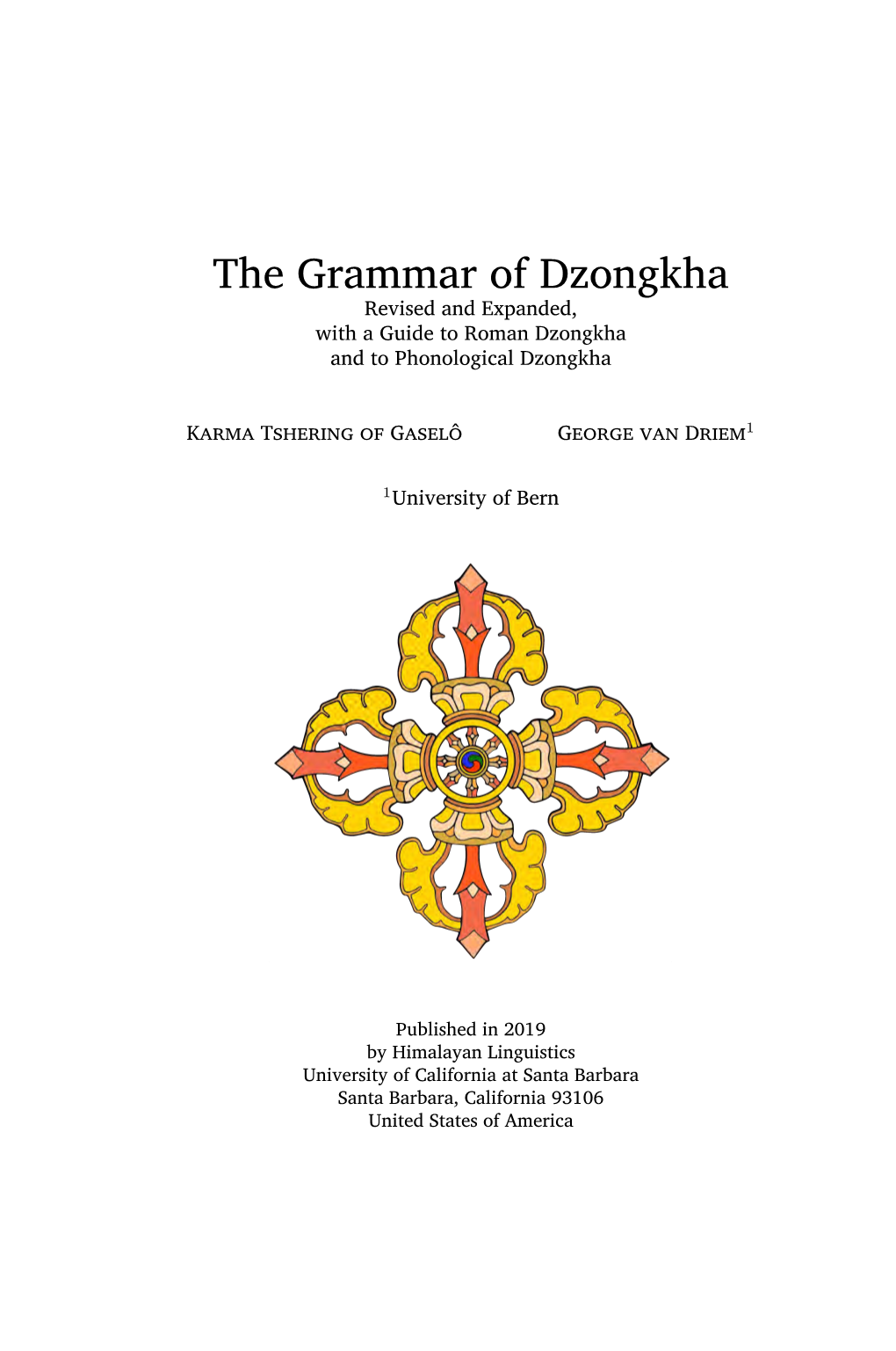 The Grammar of Dzongkha Revised and Expanded, with a Guide to Roman Dzongkha and to Phonological Dzongkha
