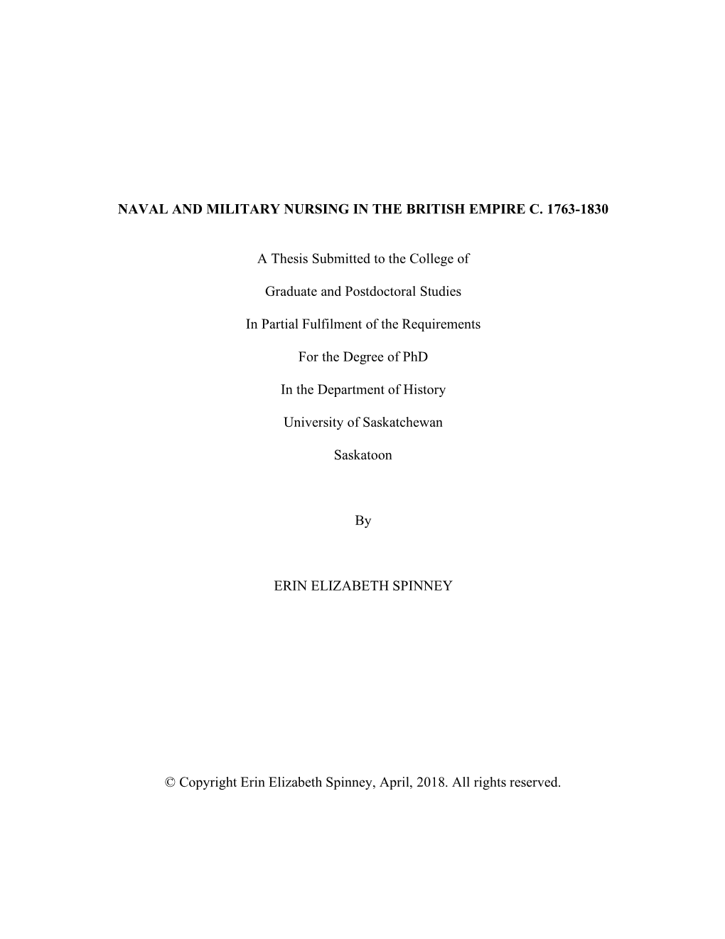 NAVAL and MILITARY NURSING in the BRITISH EMPIRE C. 1763-1830 a Thesis Submitted to the College of Graduate and Postdoctoral St