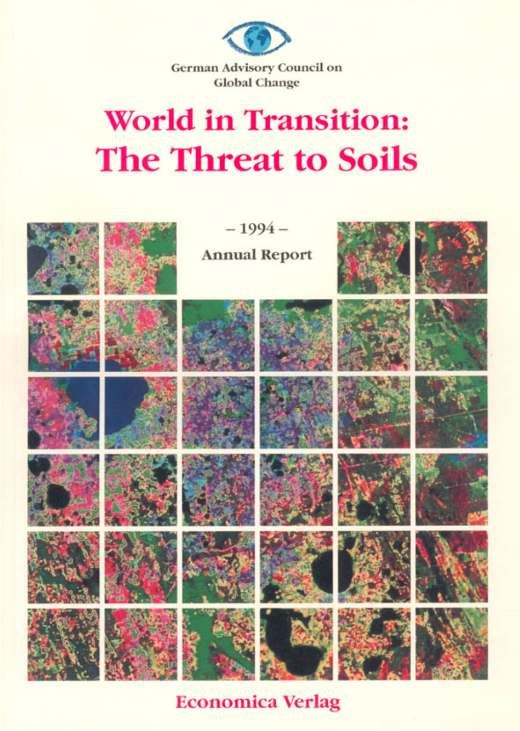 World in Transition: the Threat to Soils. Annual Report 1994