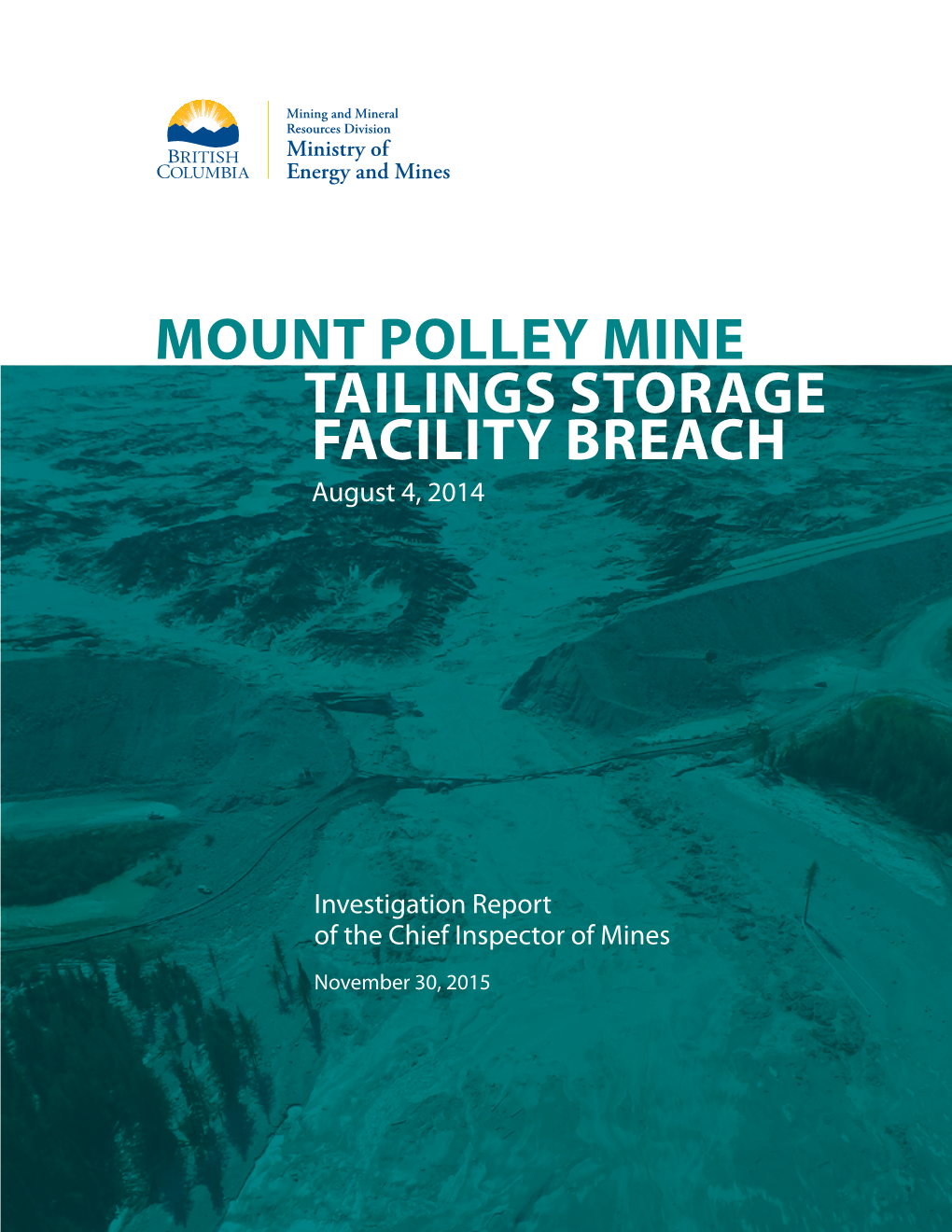 MOUNT POLLEY MINE TAILINGS STORAGE FACILITY BREACH August 4, 2014