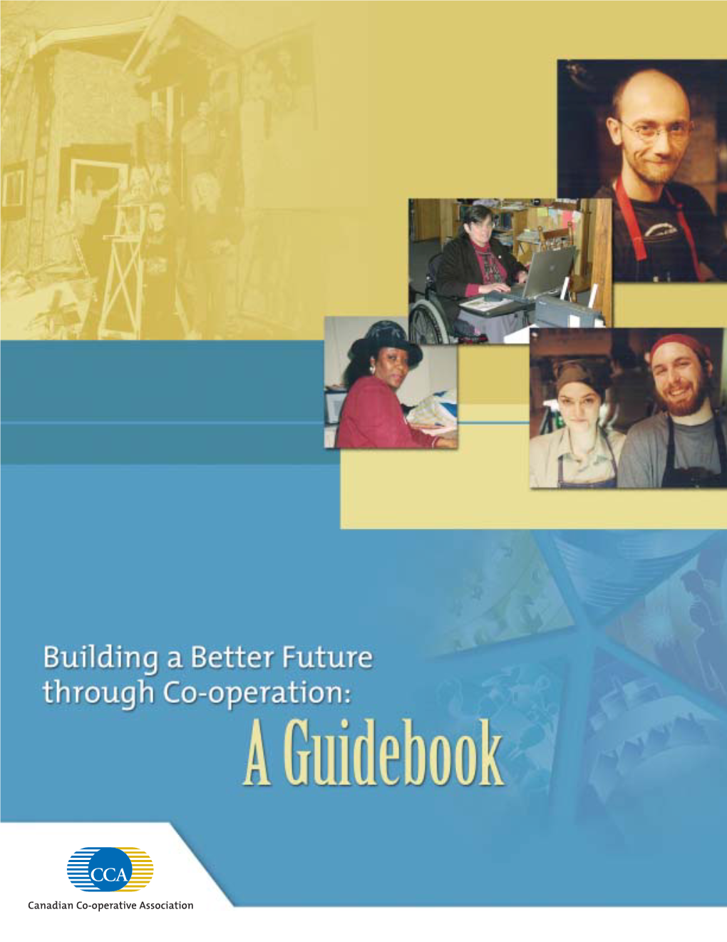 Canadian Co-Operative Association This Guidebook Is a Product of the Building Community Assets – the Co-Op Advantage Project