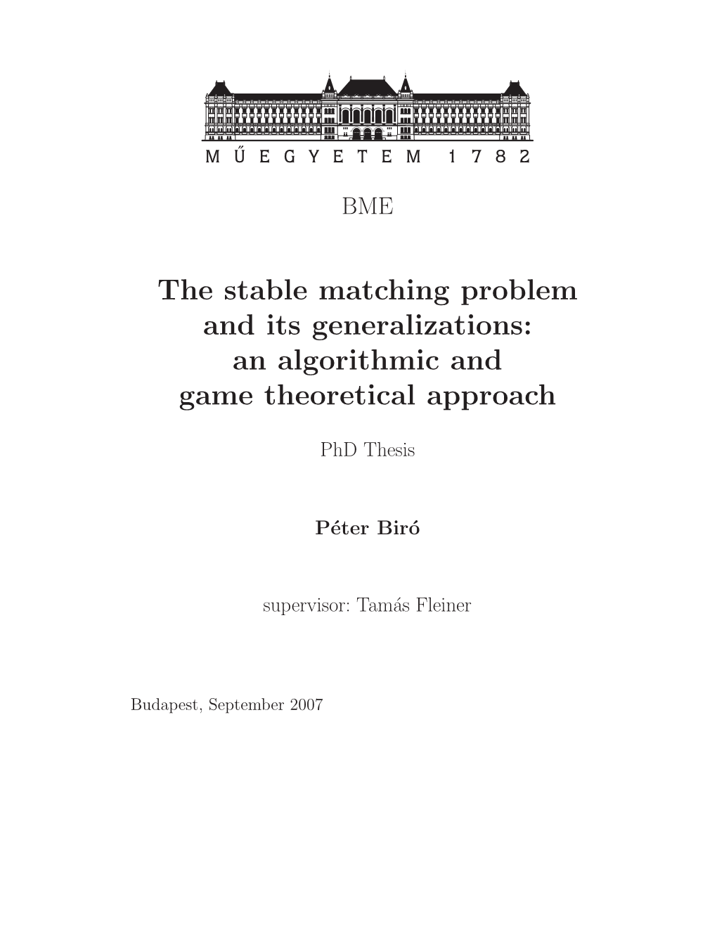 The Stable Matching Problem and Its Generalizations: an Algorithmic and Game Theoretical Approach
