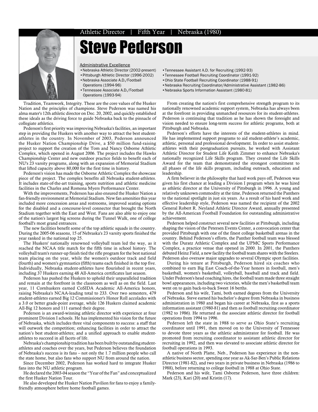 Steve Pederson Administrative Excellence •Nebraska Athletic Director (2002-Present) •Tennessee Assistant A.D
