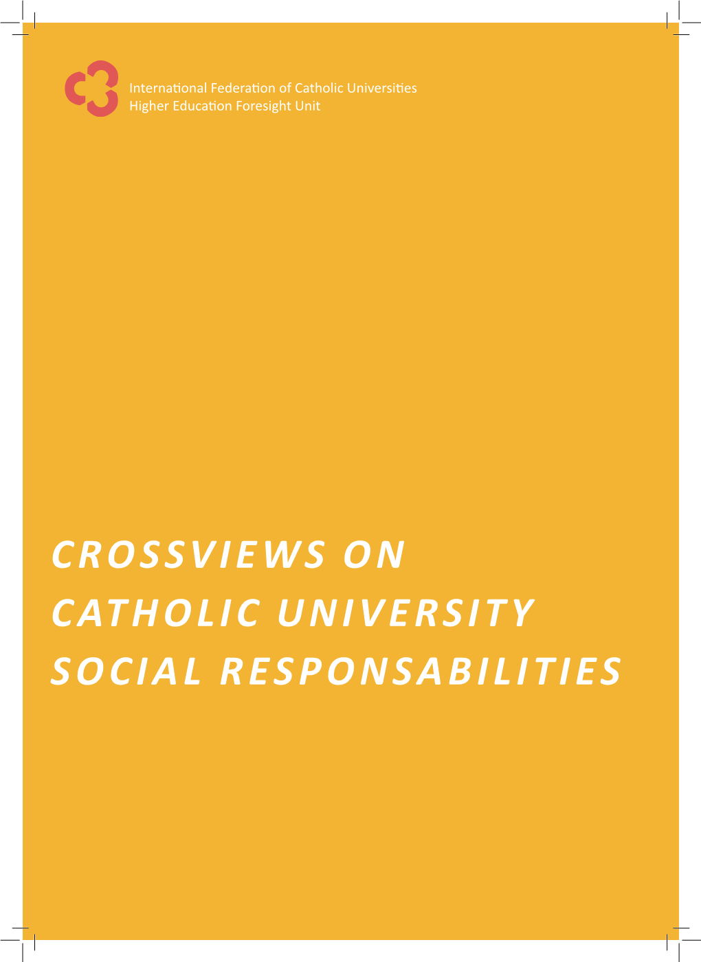 Crossviews on Catholic University Social Responsabilities