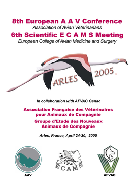 Association of Avian Veterinarians 6Th Scientiﬁc E C a M S Meeting European College of Avian Medicine and Surgery