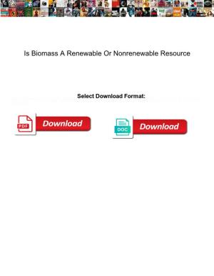 Is Biomass a Renewable Or Nonrenewable Resource