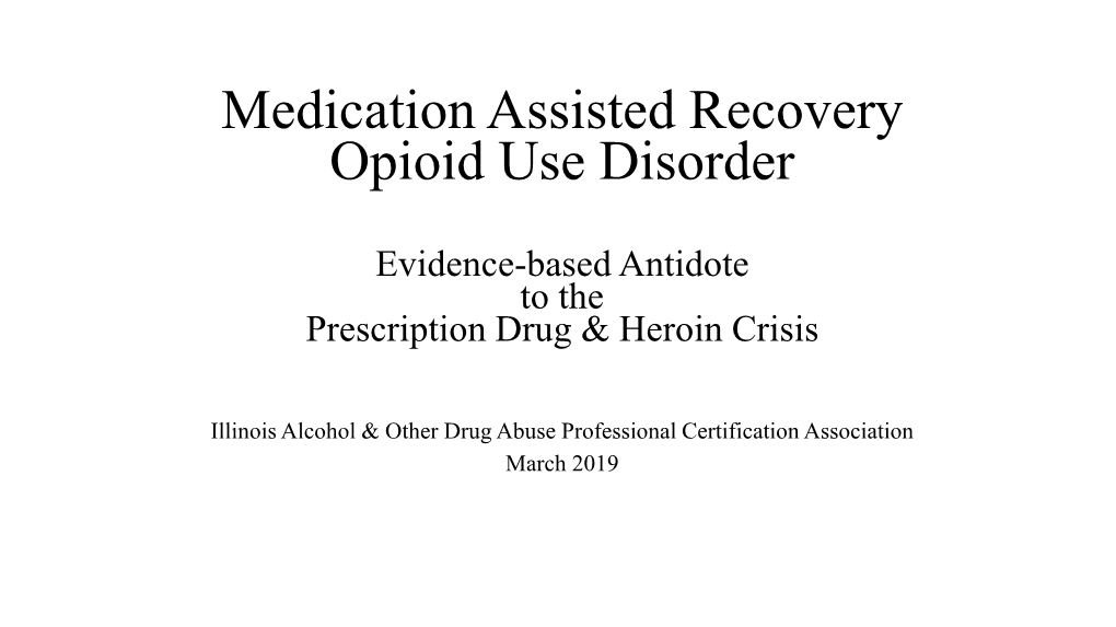 Medication Assisted Recovery Opioid Use Disorder