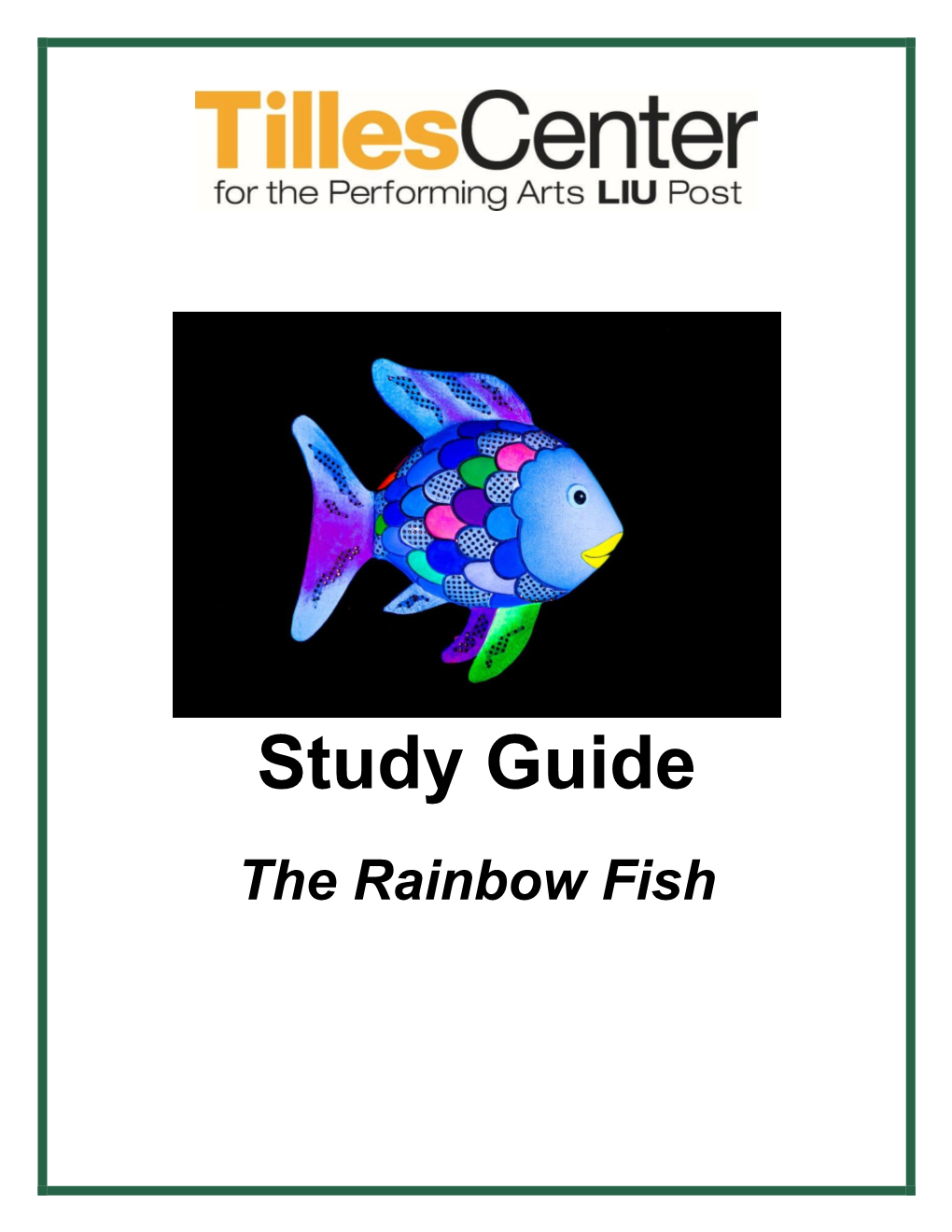 Study Guide the Rainbow Fish Contents ATTENDING a PERFORMANCE at TILLES CENTER