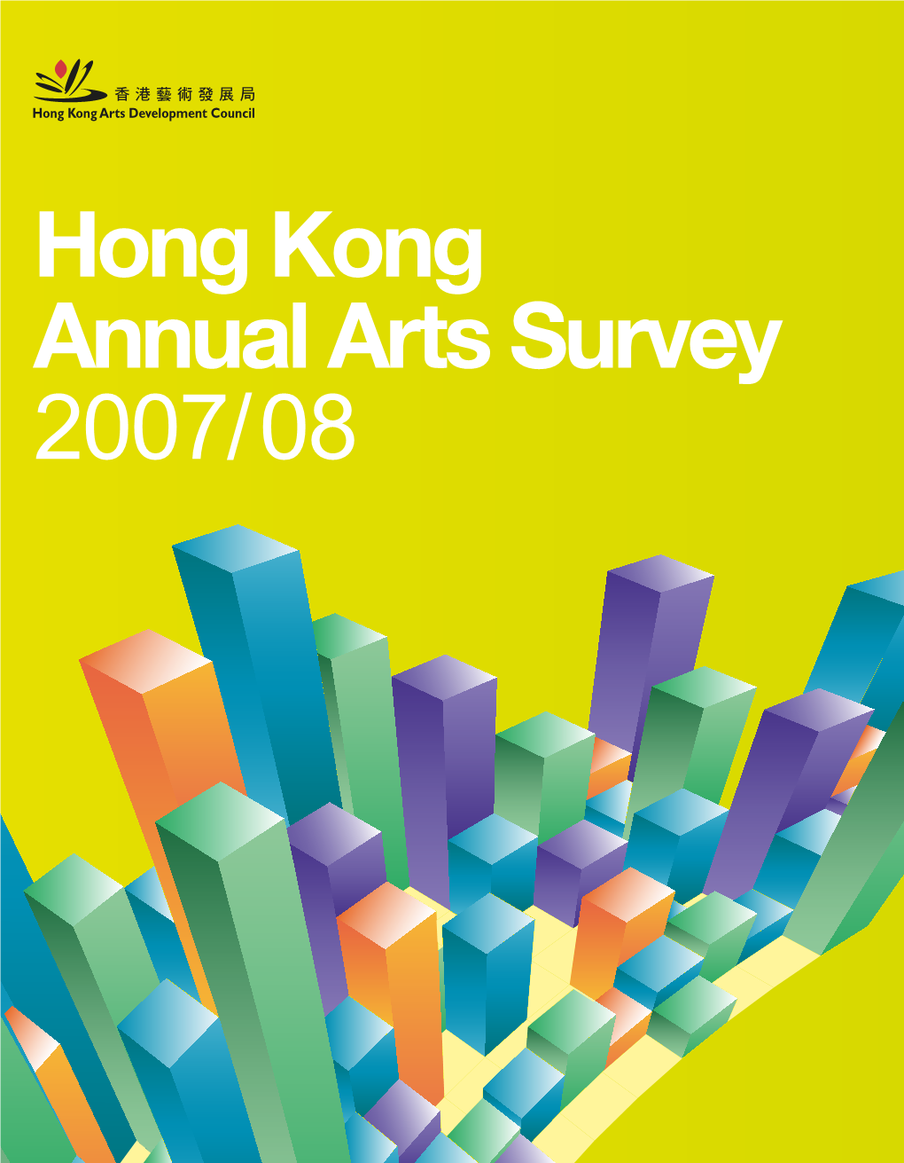 Hong Kong Annual Arts Survey 2007/08 Hong Kong Annual Arts Survey Hong Kong Annual Arts Survey 2007/08