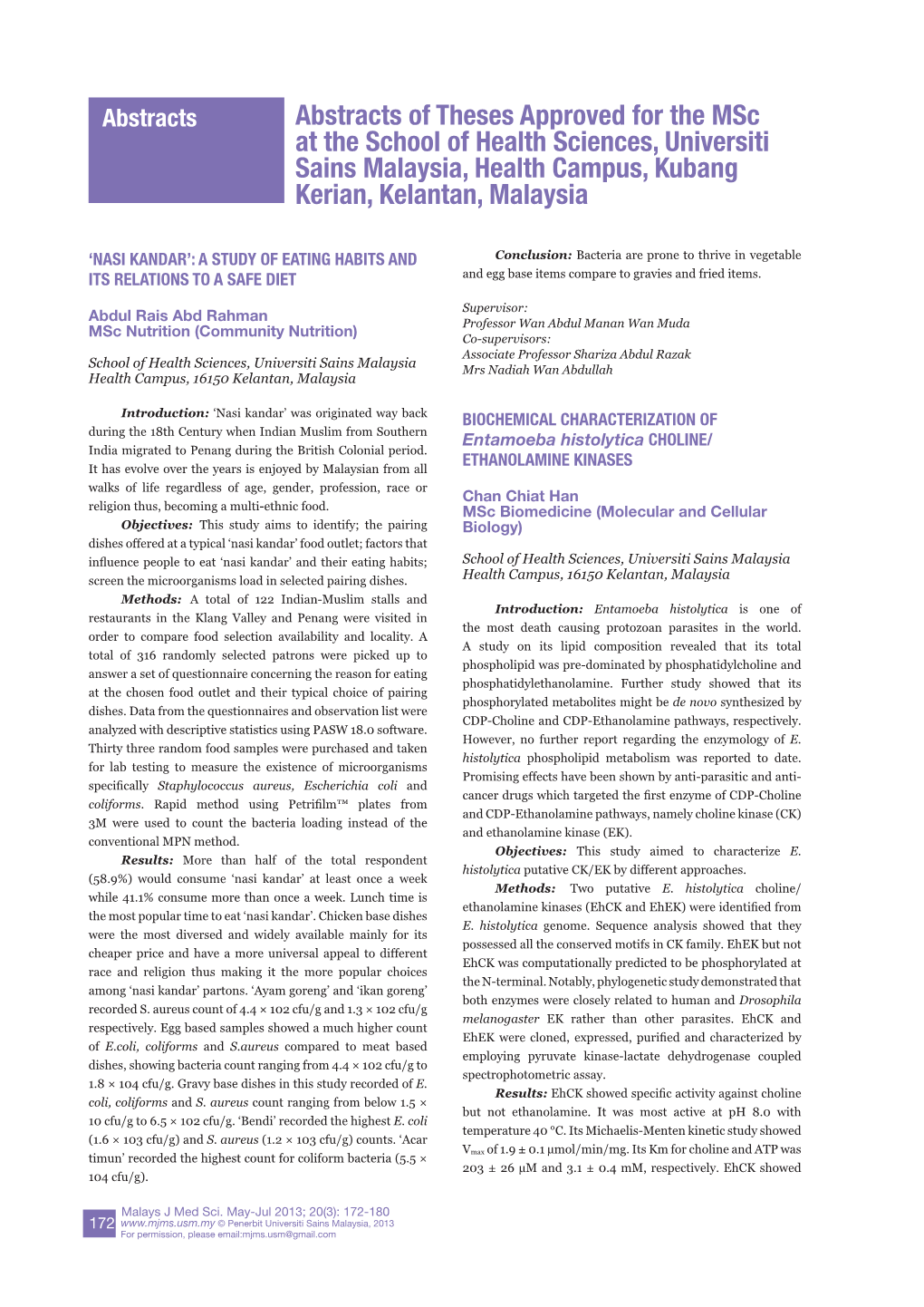 Abstracts of Theses Approved for the Msc at the School of Health Sciences, Universiti Sains Malaysia, Health Campus, Kubang Kerian, Kelantan, Malaysia