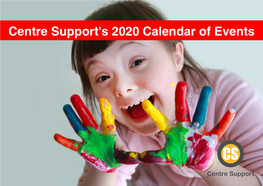 Centre Support's 20 Calendar of Events 20
