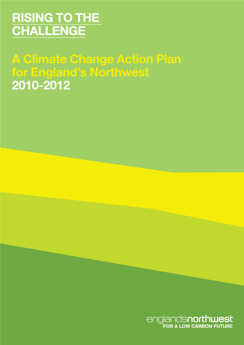 Rising to the Challenge a Climate Change Action Plan for England's