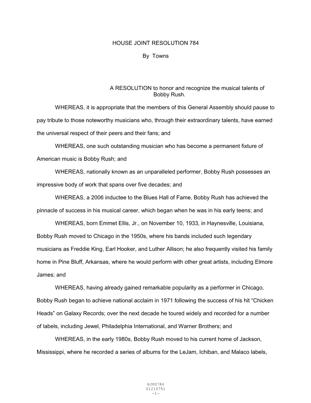 HOUSE JOINT RESOLUTION 784 by Towns a RESOLUTION to Honor and Recognize the Musical Talents of Bobby Rush. WHEREAS, It Is Appr