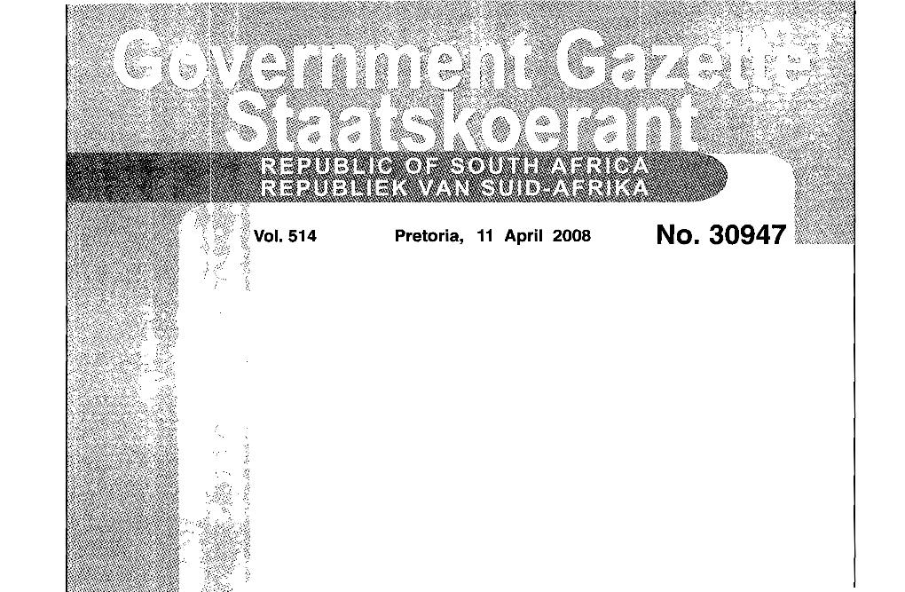 No. 30947 2 No.30947 GOVERNMENT GAZETTE, 11 APRIL 2008