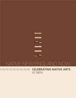 Native New England Now Celebrating Native Arts at NEFA Native New England Now Native New England Now Celebrating Native Arts at NEFA