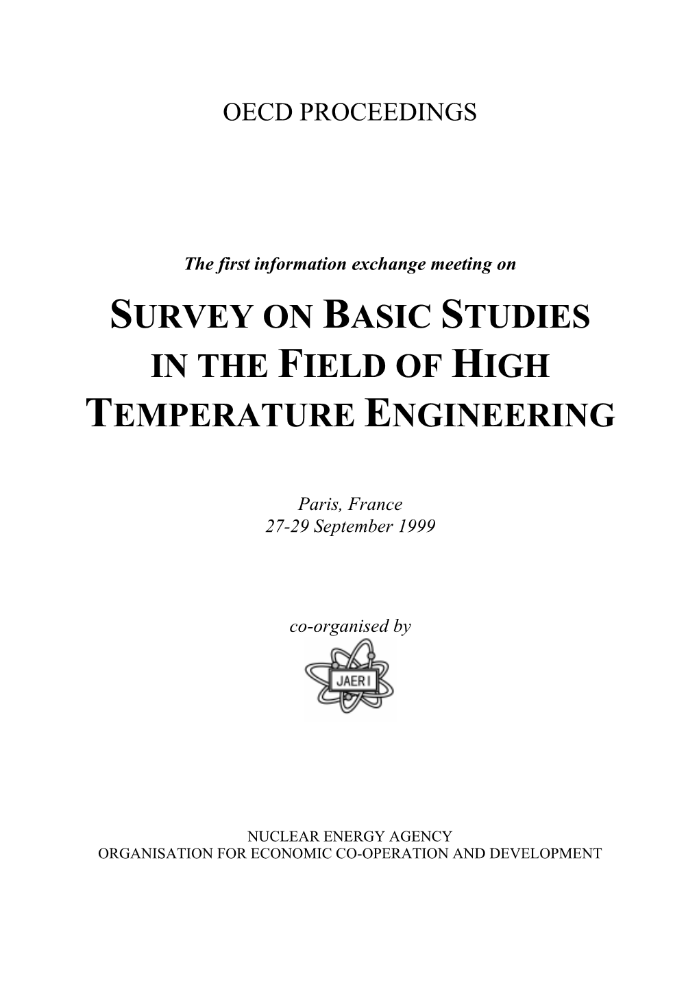 1St Information Exchange Meeting on Survey on Basic Studies in the Field of High Temperature Engineering