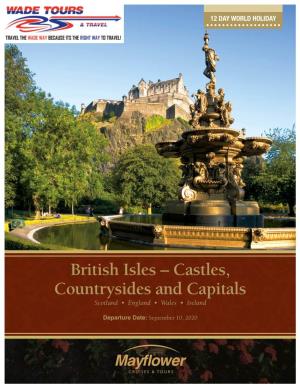 British Isles – Castles, Countrysides and Capitals Scotland • England • Wales • Ireland