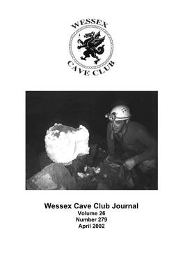 Wessex Cave Club Journal Volume 26 Number 279 April 2002 Officers of the Wessex Cave Club