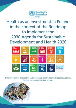 Health As an Investment in Poland in the Context of the Roadmap to Implement the 2030 Agenda for Sustainable Development and Health 2020