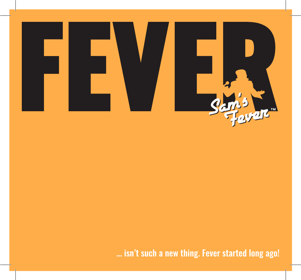 … Isn't Such a New Thing. Fever Started Long Ago!