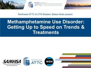 Methamphetamine Use Disorder: Getting up to Speed on Trends & Treatments