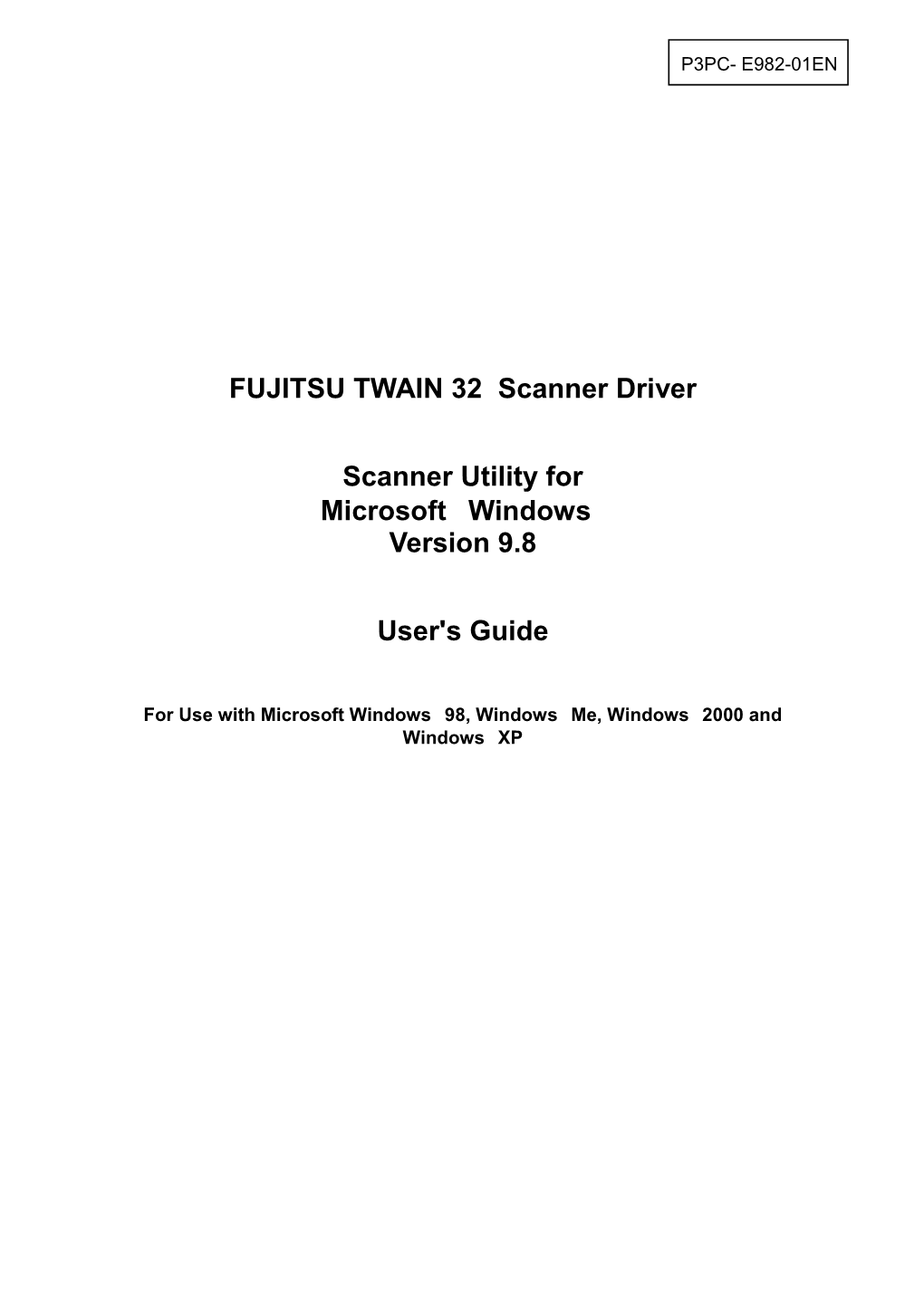 FUJITSU TWAIN 32 Scanner Driver Scanner Utility for Microsoft Windows Version 9.8 User's Guide
