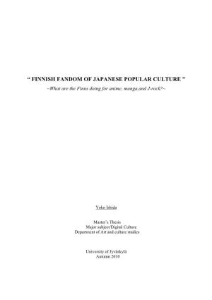 “ FINNISH FANDOM of JAPANESE POPULAR CULTURE ” ~What Are the Finns Doing for Anime, Manga,And J-Rock?~