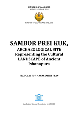 SAMBOR PREI KUK, ARCHAEOLOGICAL SITE Representing the Cultural LANDSCAPE of Ancient Ishanapura