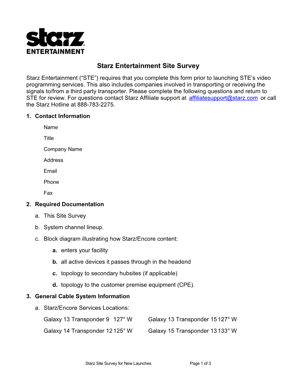 Starz Entertainment Site Survey Starz Entertainment (“STE”) Requires That You Complete This Form Prior to Launching STE’S Video Programming Services