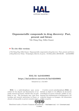 Organometallic Compounds in Drug Discovery: Past, Present and Future Yih Ching Ong, Gilles Gasser