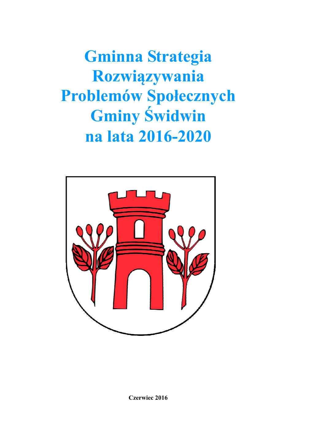 Gminna Strategia Rozwiązywania Problemów Społecznych Gminy Świdwin Na Lata 2016-2020