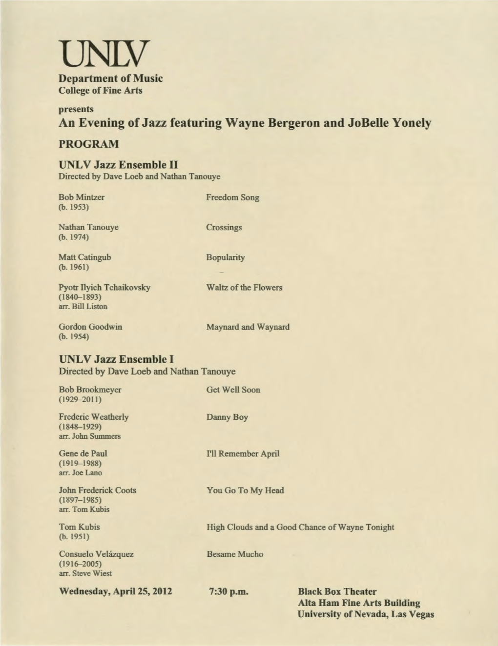 An Evening of Jazz Featuring Wayne Bergeron and Jobelle Yonely PROGRAM UNL V Jazz Ensemble TI Directed by Dave Loeb and Nathan Tanouye