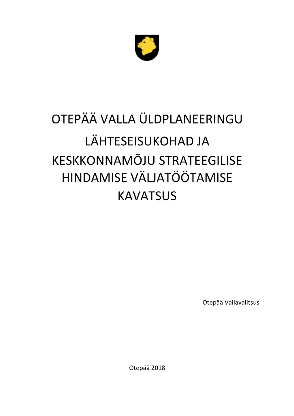 Otepää Valla Üldplaneeringu Lähteseisukohad Ja Keskkonnamõju Strateegilise Hindamise Väljatöötamise Kavatsus