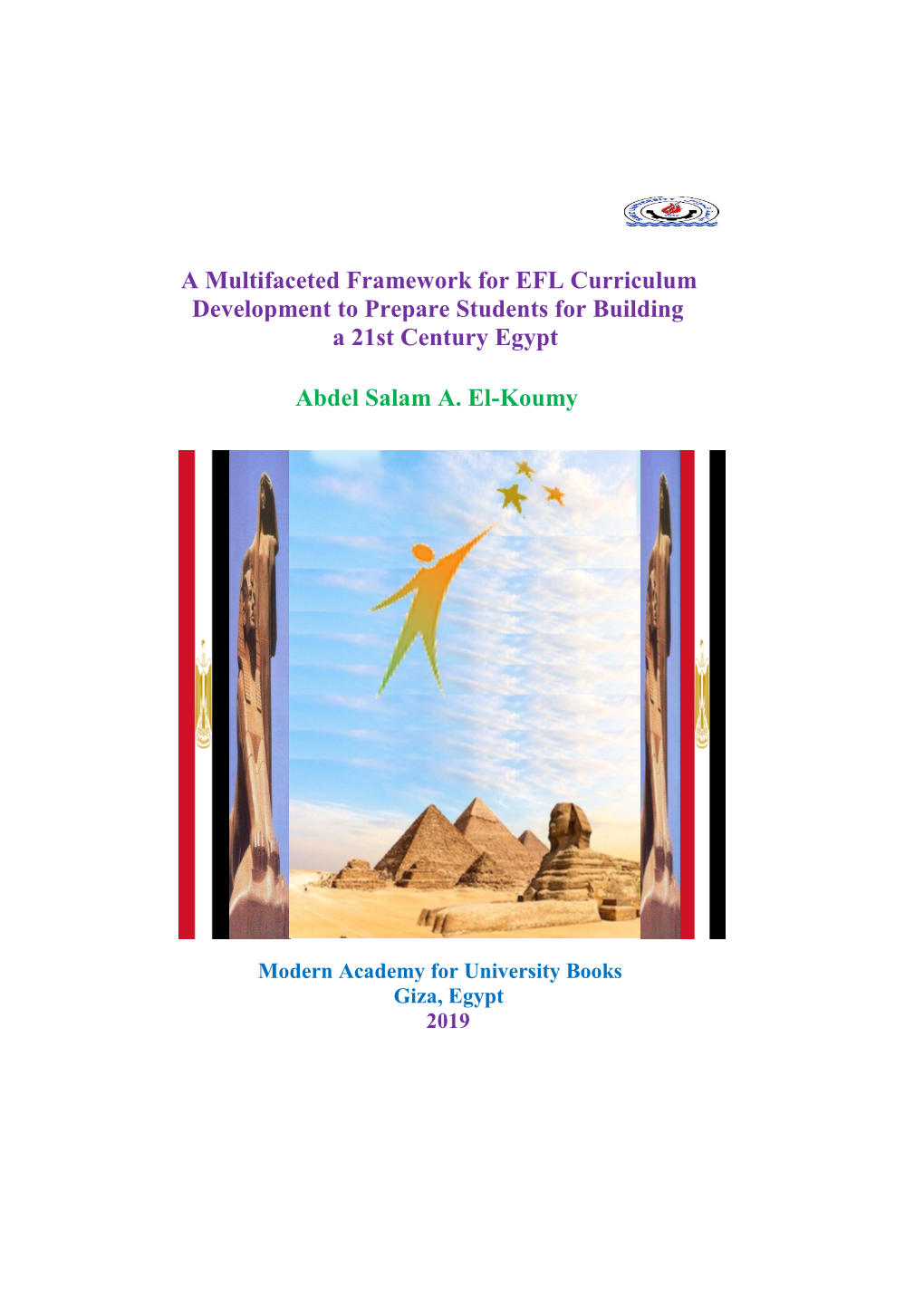 A Multifaceted Framework for EFL Curriculum Development to Prepare Students for Building a 21St Century Egypt