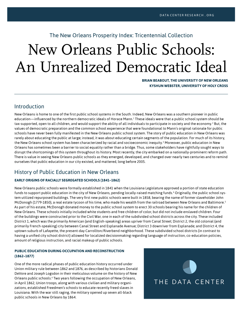 New Orleans Public Schools: an Unrealized Democratic Ideal BRIAN BEABOUT, the UNIVERSITY of NEW ORLEANS KYSHUN WEBSTER, UNIVERSITY of HOLY CROSS