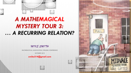 A Mathemagical Mystery Tour 3: … a Recurring Relation?