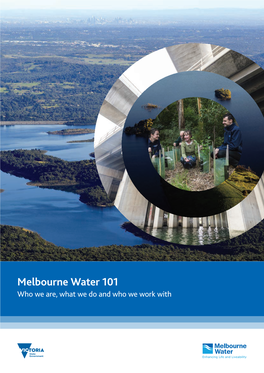 Melbourne Water 101 Who We Are, What We Do and Who We Work With