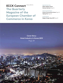 ECCK Connect Robert Walters Korea the Quarterly Duncan Harrison Page 20 Government Project Korean Free Economic Zones Page 24 Magazine of the Sejong City Page 26