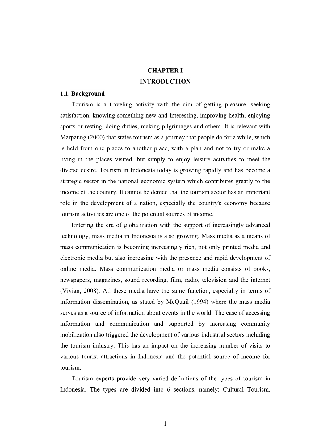 1 CHAPTER I INTRODUCTION 1.1. Background Tourism Is a Traveling Activity with the Aim of Getting Pleasure, Seeking Satisfaction